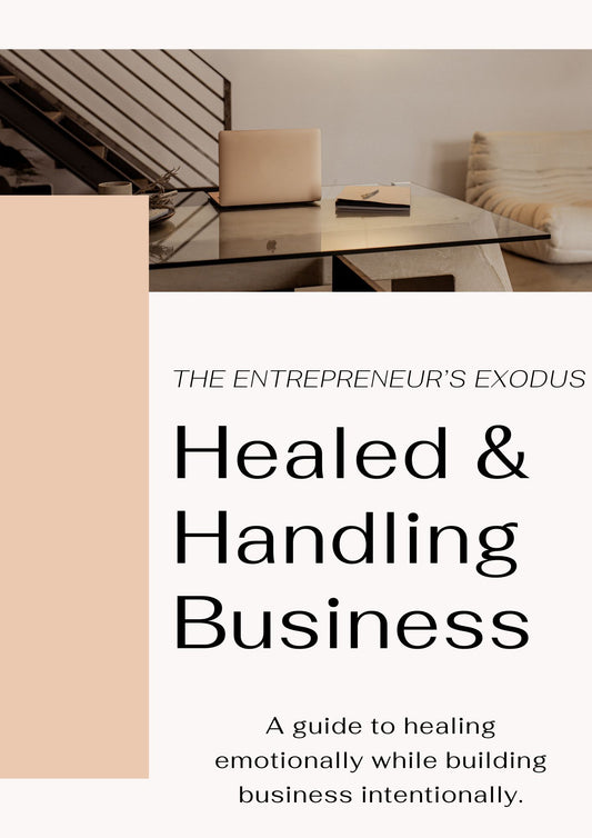 The Entrepreneur's Exodus: Healed and Handling Business E-Book